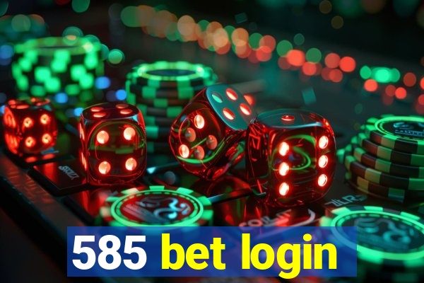 585 bet login